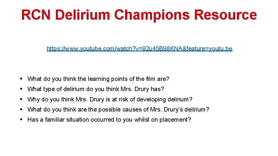 RCN Delirium Champions Resource https: //www. youtube. com/watch? v=92 u 45 B 98 KNA&feature=youtu.