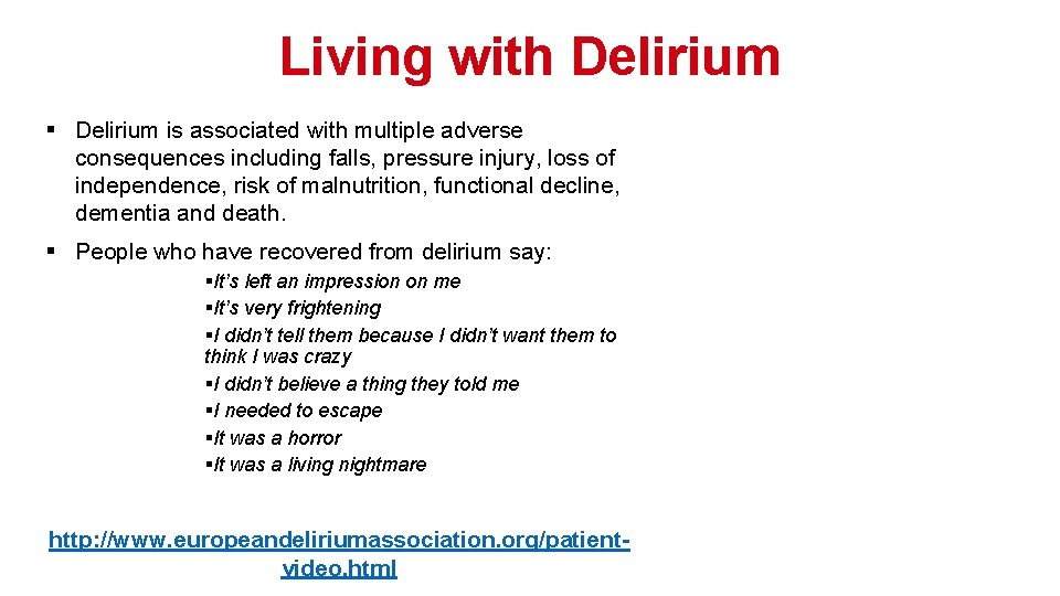 Living with Delirium § Delirium is associated with multiple adverse consequences including falls, pressure