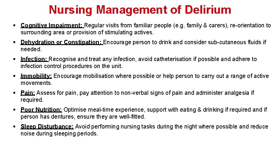 Nursing Management of Delirium § Cognitive Impairment: Regular visits from familiar people (e. g.