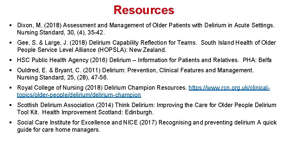 Resources § Dixon, M. (2018) Assessment and Management of Older Patients with Delirium in