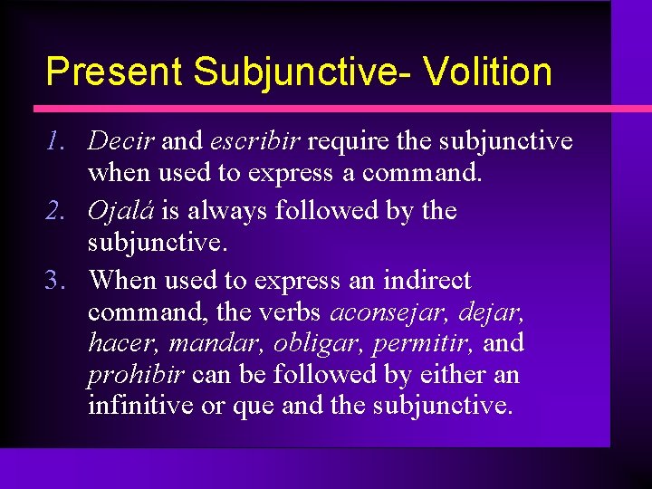 Present Subjunctive- Volition 1. Decir and escribir require the subjunctive when used to express