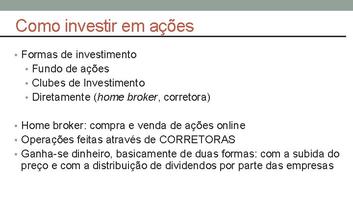 Como investir em ações • Formas de investimento • Fundo de ações • Clubes