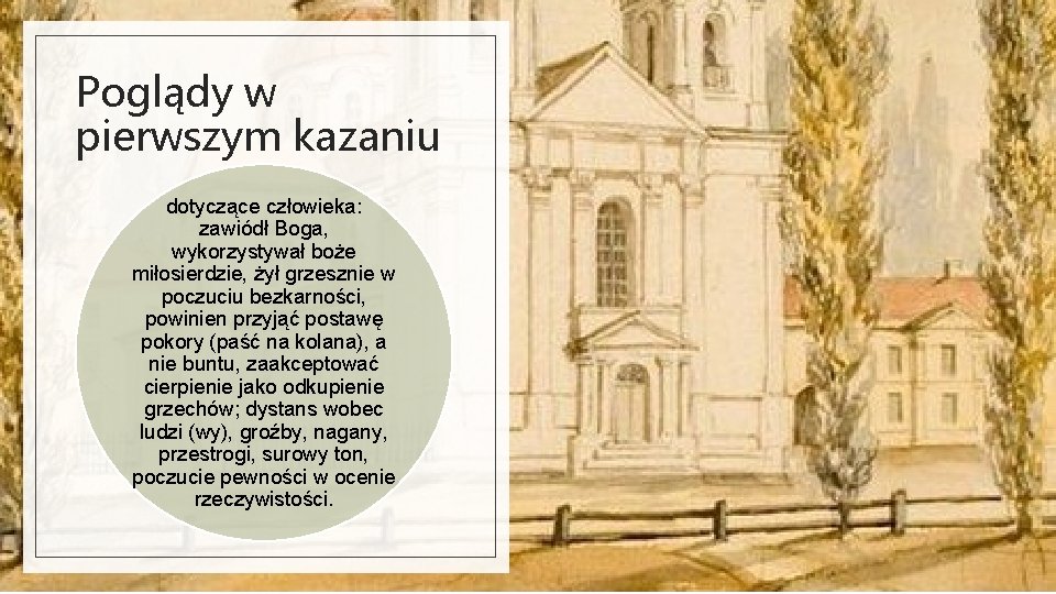 Poglądy w pierwszym kazaniu dotyczące człowieka: zawiódł Boga, wykorzystywał boże miłosierdzie, żył grzesznie w