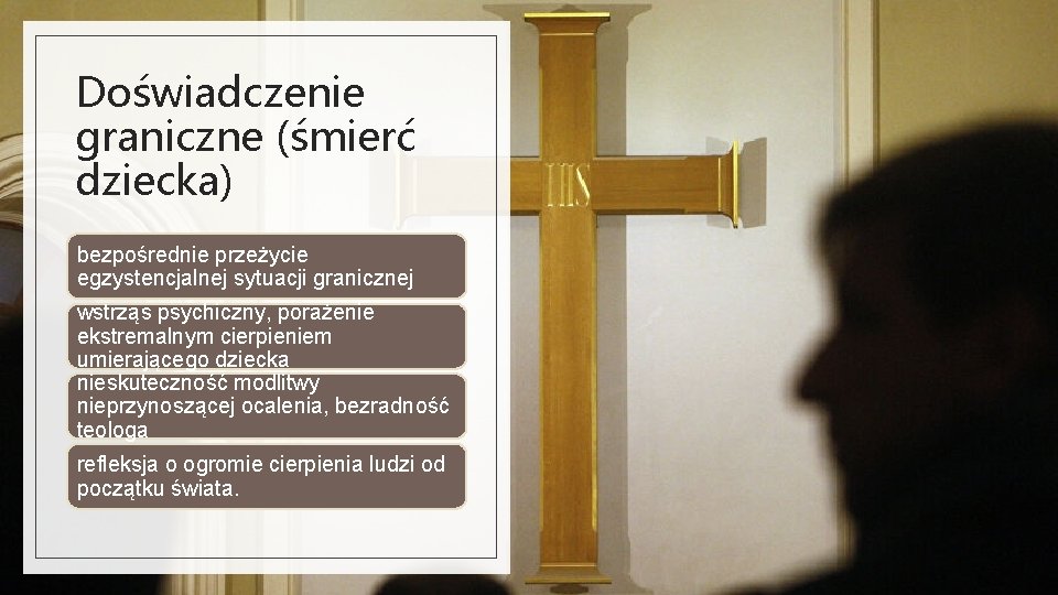 Doświadczenie graniczne (śmierć dziecka) bezpośrednie przeżycie egzystencjalnej sytuacji granicznej wstrząs psychiczny, porażenie ekstremalnym cierpieniem