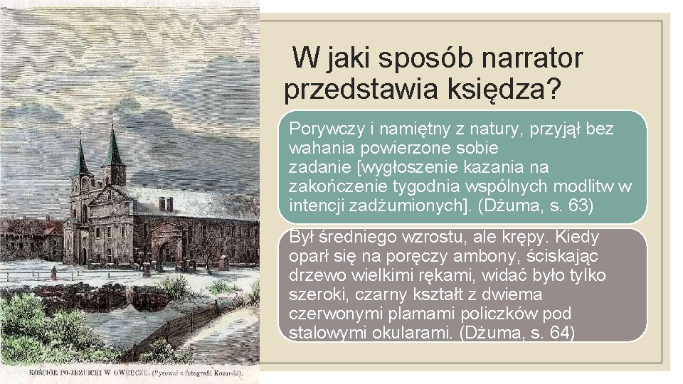 W jaki sposób narrator przedstawia księdza? Porywczy i namiętny z natury, przyjął bez wahania