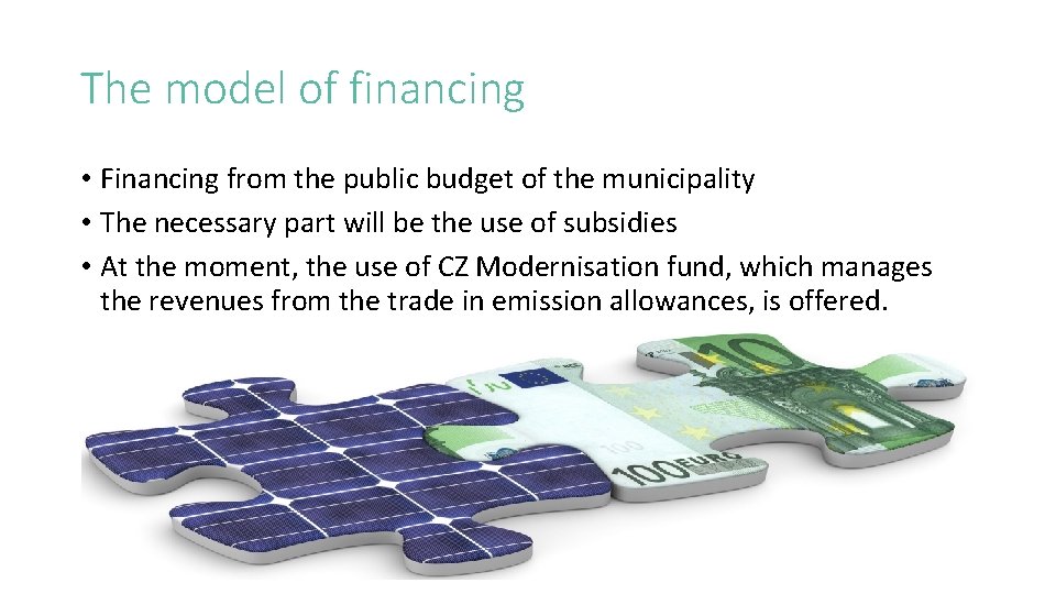 The model of financing • Financing from the public budget of the municipality •