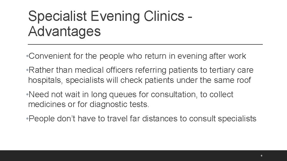 Specialist Evening Clinics Advantages • Convenient for the people who return in evening after