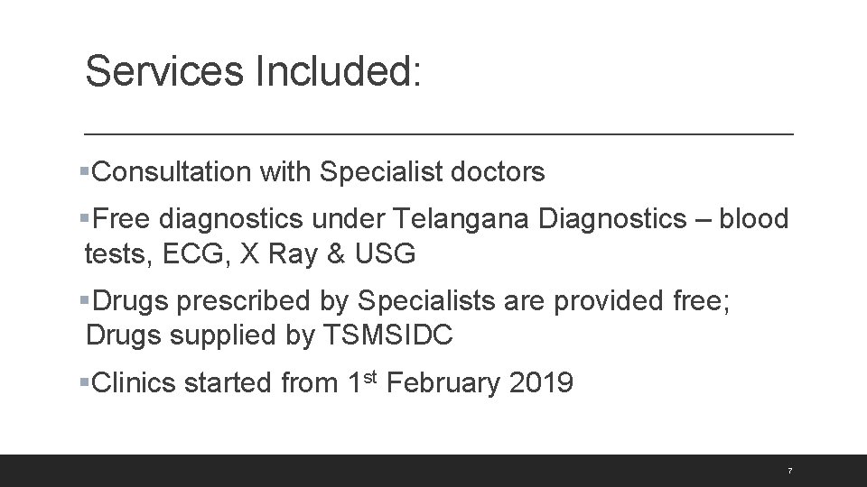 Services Included: §Consultation with Specialist doctors §Free diagnostics under Telangana Diagnostics – blood tests,