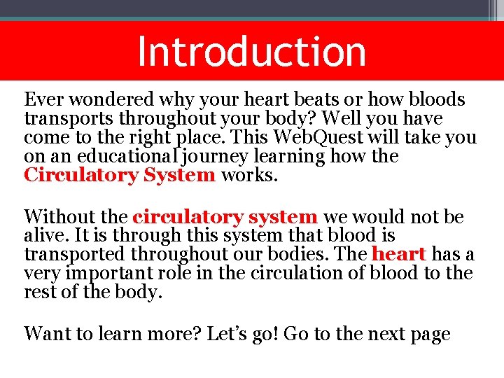 Introduction Ever wondered why your heart beats or how bloods transports throughout your body?
