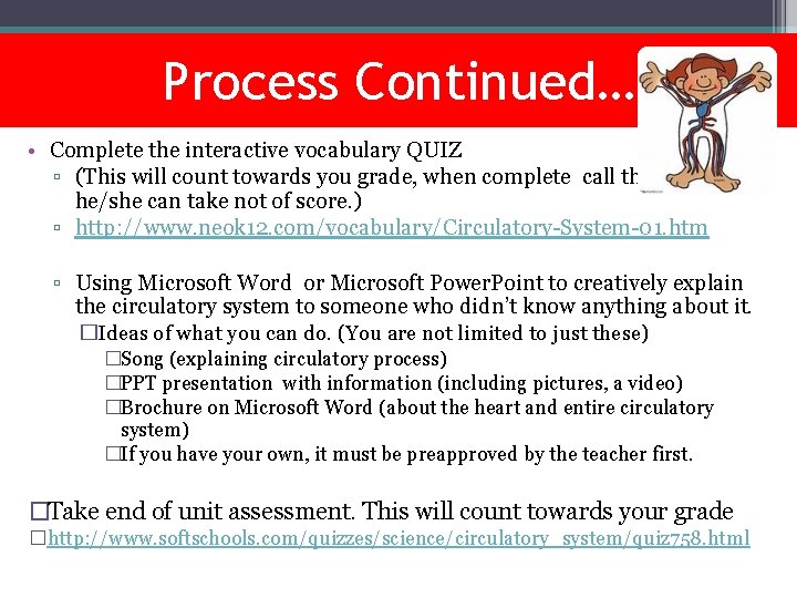 Process Continued… • Complete the interactive vocabulary QUIZ ▫ (This will count towards you