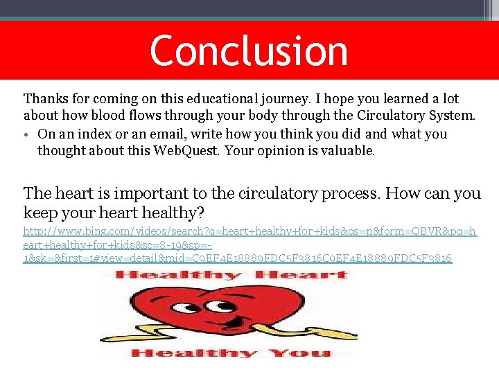 Conclusion Thanks for coming on this educational journey. I hope you learned a lot
