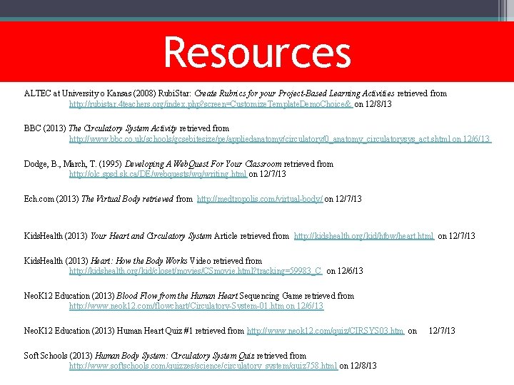 Resources ALTEC at University o Kansas (2008) Rubi. Star: Create Rubrics for your Project-Based