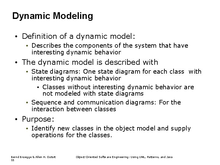 Dynamic Modeling • Definition of a dynamic model: • Describes the components of the