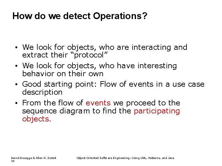 How do we detect Operations? • We look for objects, who are interacting and