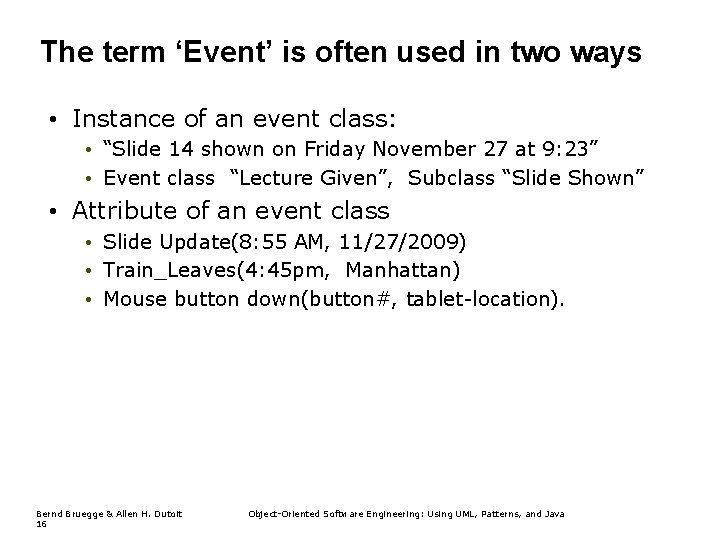 The term ‘Event’ is often used in two ways • Instance of an event
