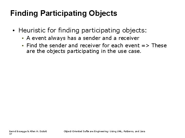Finding Participating Objects • Heuristic for finding participating objects: • A event always has