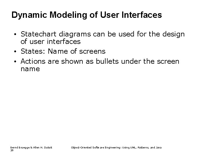 Dynamic Modeling of User Interfaces • Statechart diagrams can be used for the design