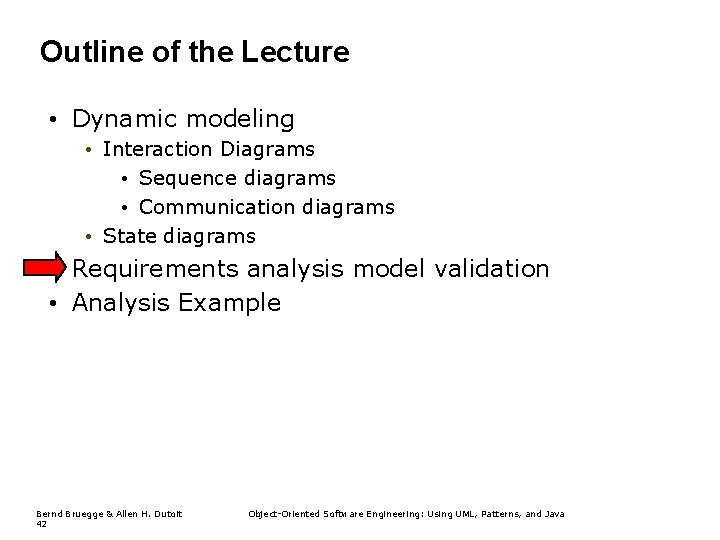 Outline of the Lecture • Dynamic modeling • Interaction Diagrams • Sequence diagrams •