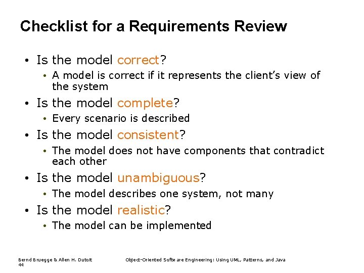Checklist for a Requirements Review • Is the model correct? • A model is