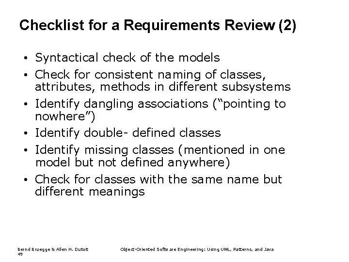 Checklist for a Requirements Review (2) • Syntactical check of the models • Check
