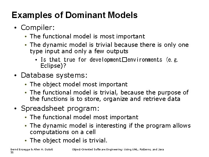 Examples of Dominant Models • Compiler: • The functional model is most important •