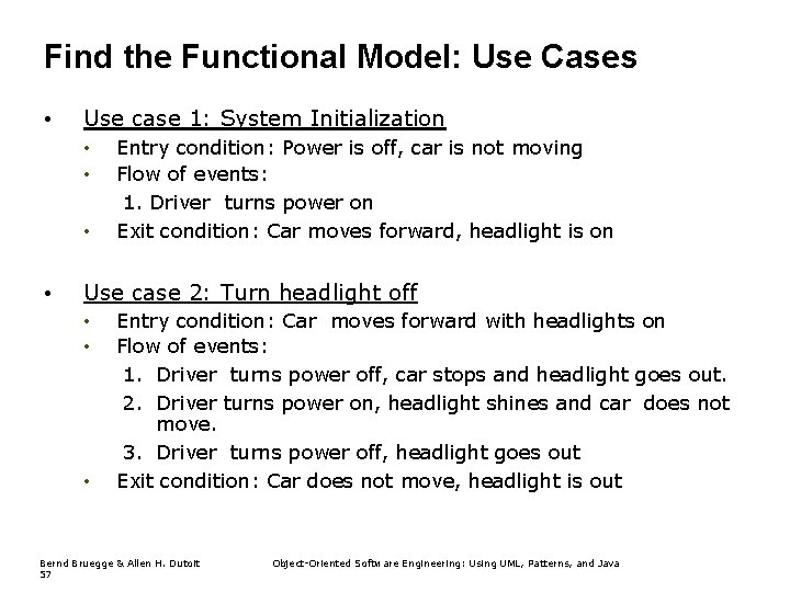 Find the Functional Model: Use Cases • Use case 1: System Initialization • •