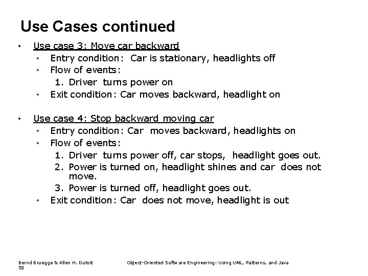 Use Cases continued • Use case 3: Move car backward • Entry condition: Car