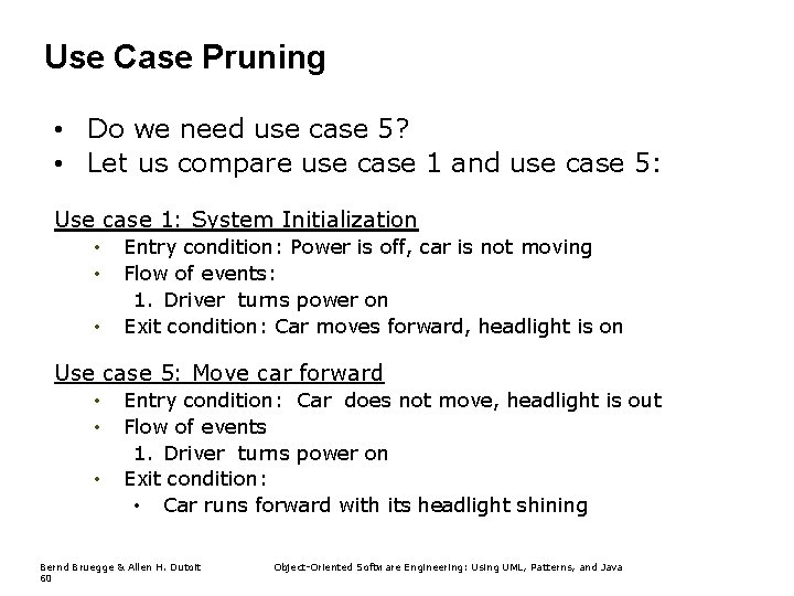 Use Case Pruning • Do we need use case 5? • Let us compare