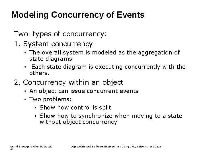 Modeling Concurrency of Events Two types of concurrency: 1. System concurrency • The overall
