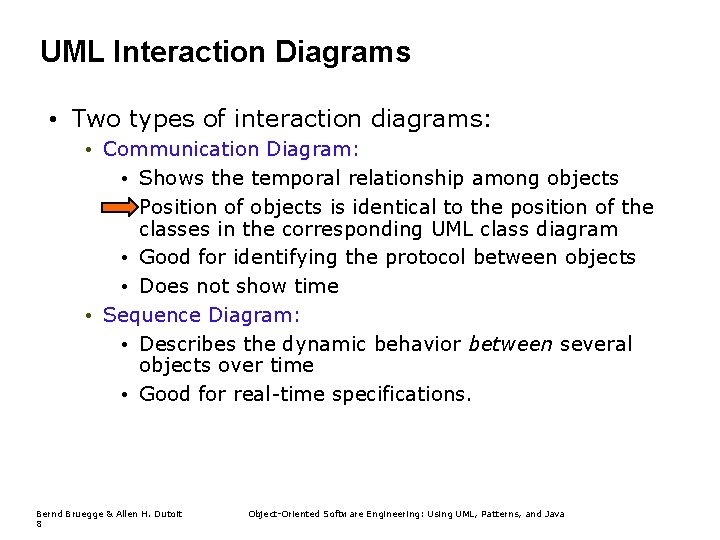 UML Interaction Diagrams • Two types of interaction diagrams: • Communication Diagram: • Shows