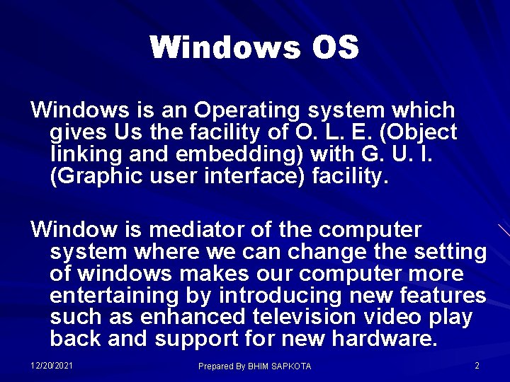 Windows OS Windows is an Operating system which gives Us the facility of O.