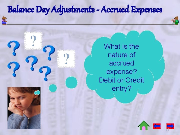 Balance Day Adjustments - Accrued Expenses What is. Credit the Yes…. nature of entry