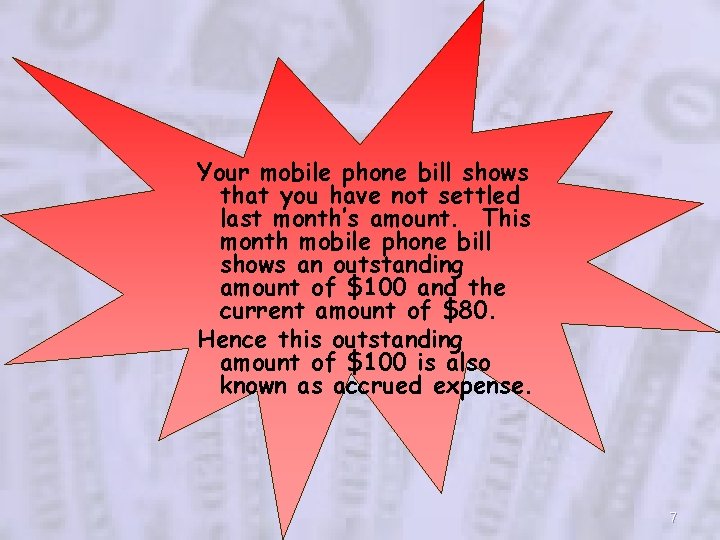 Your mobile phone bill shows that you have not settled last month’s amount. This