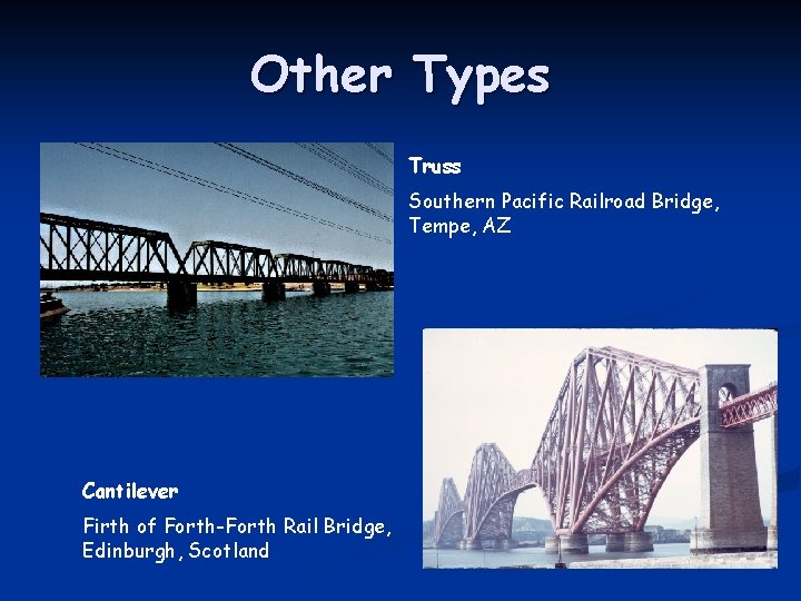 Other Types Truss Southern Pacific Railroad Bridge, Tempe, AZ Cantilever Firth of Forth-Forth Rail