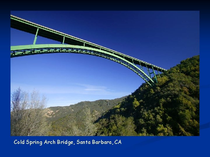 Cold Spring Arch Bridge, Santa Barbara, CA 