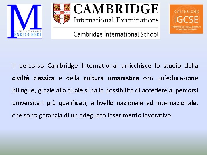 Il percorso Cambridge International arricchisce lo studio della civiltà classica e della cultura umanistica
