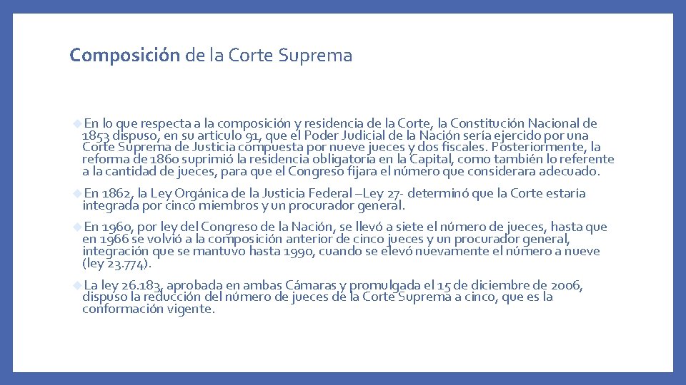 Composición de la Corte Suprema En lo que respecta a la composición y residencia