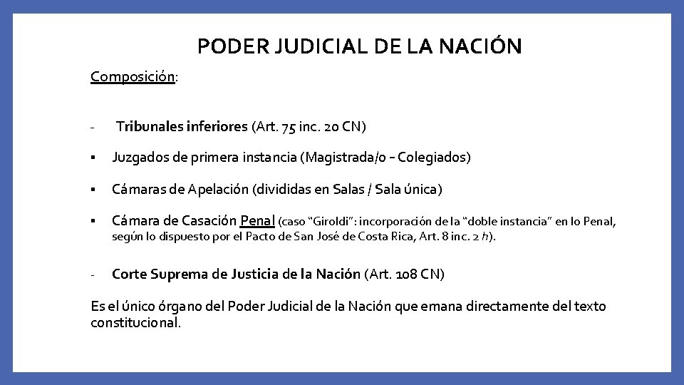 PODER JUDICIAL DE LA NACIÓN Composición: - Tribunales inferiores (Art. 75 inc. 20 CN)