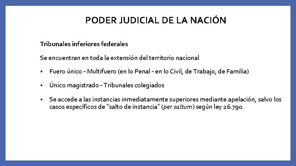 PODER JUDICIAL DE LA NACIÓN Tribunales inferiores federales Se encuentran en toda la extensión