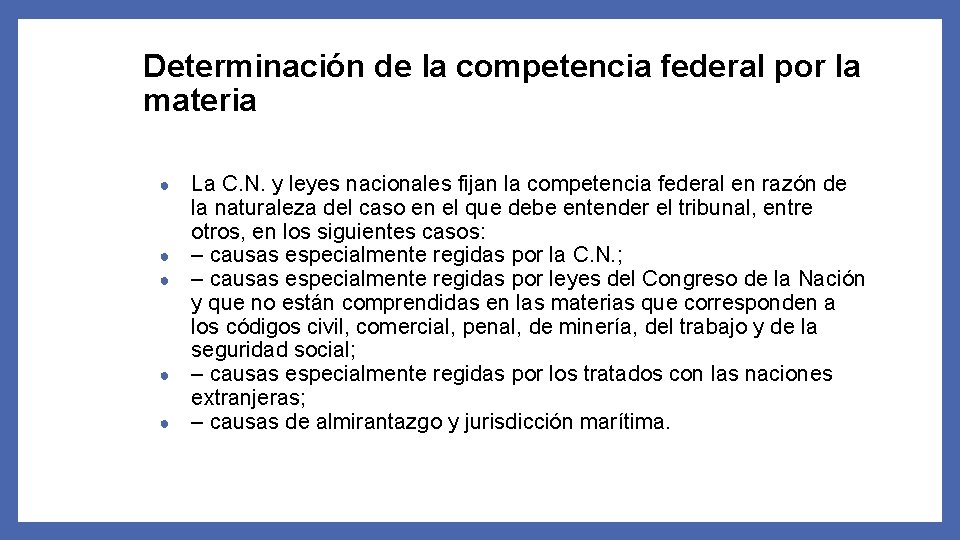 Determinación de la competencia federal por la materia ● ● ● La C. N.