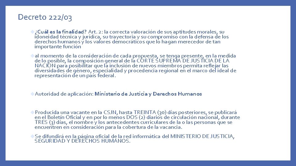 Decreto 222/03 ¿Cuál es la finalidad? Art. 2: la correcta valoración de sus aptitudes