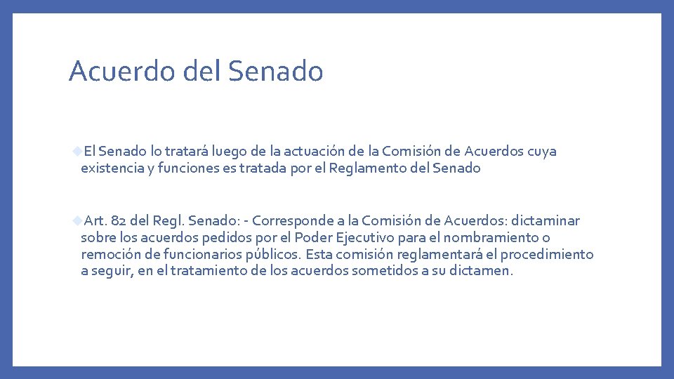 Acuerdo del Senado El Senado lo tratará luego de la actuación de la Comisión