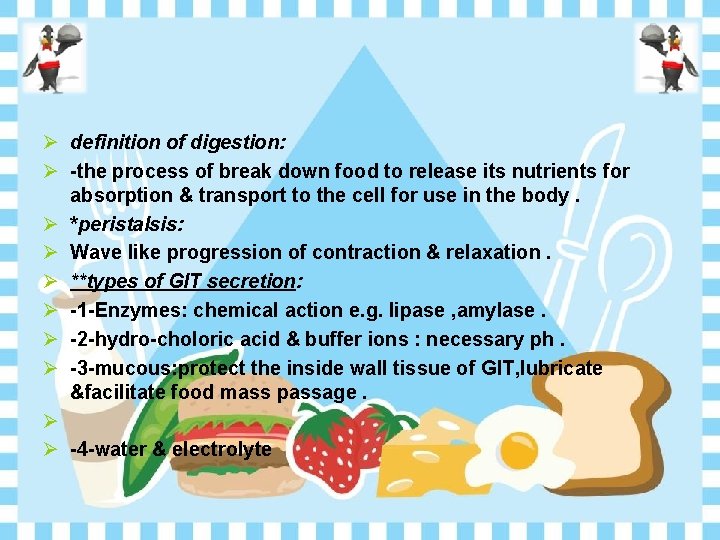 Ø definition of digestion: Ø -the process of break down food to release its