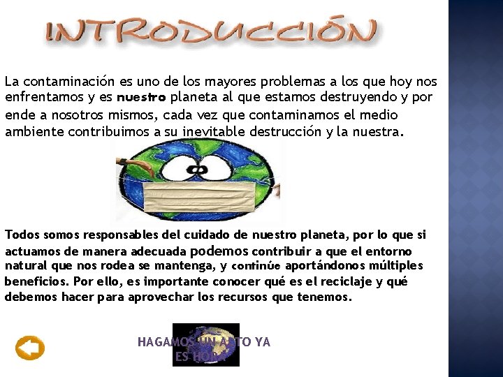 La contaminación es uno de los mayores problemas a los que hoy nos enfrentamos