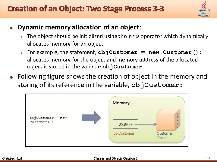 Creation of an Object: Two Stage Process 3 -3 u Dynamic memory allocation of