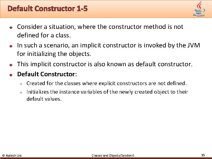 Default Constructor 1 -5 u u Consider a situation, where the constructor method is