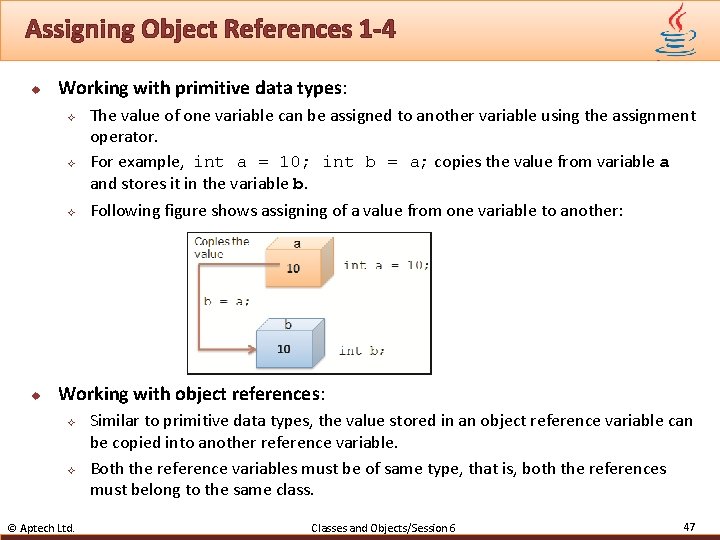 Assigning Object References 1 -4 u Working with primitive data types: ² ² ²