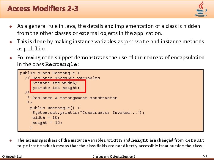 Access Modifiers 2 -3 u u u As a general rule in Java, the