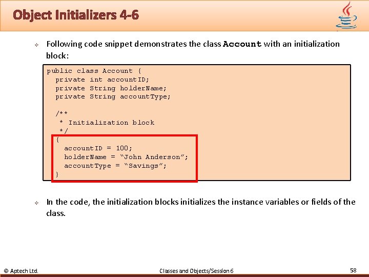 Object Initializers 4 -6 ² Following code snippet demonstrates the class Account with an