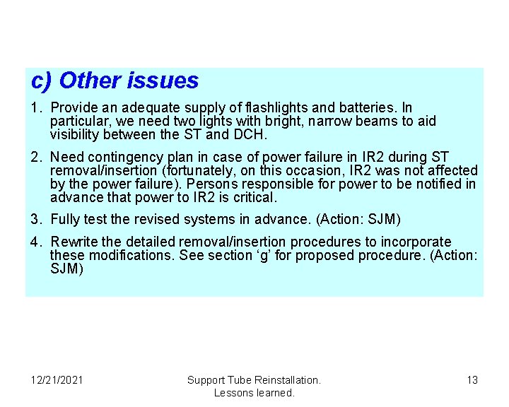 c) Other issues 1. Provide an adequate supply of flashlights and batteries. In particular,